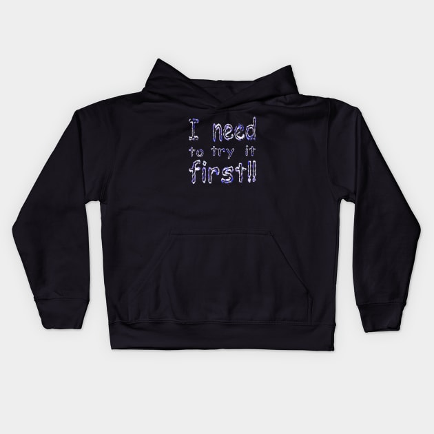 i need to try it first Kids Hoodie by mohamed705